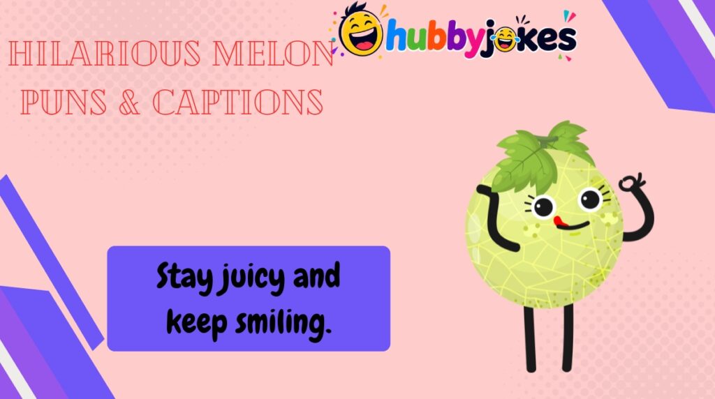 Hilarious Melon Puns & Captions