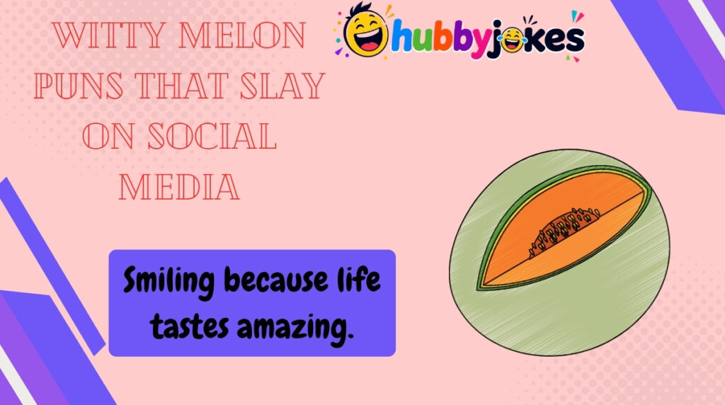 Witty Melon Puns That Slay on Social Media