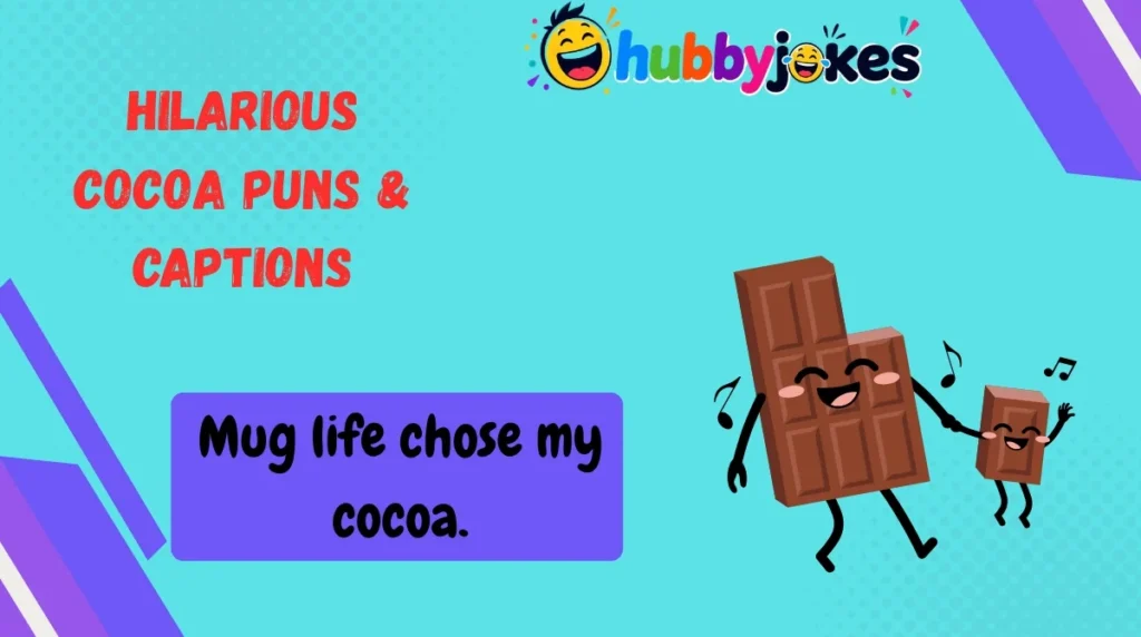Hilarious Cocoa Puns & Captions