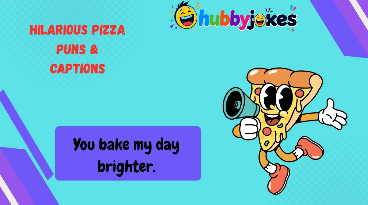 Hilarious Pizza Puns & Captions