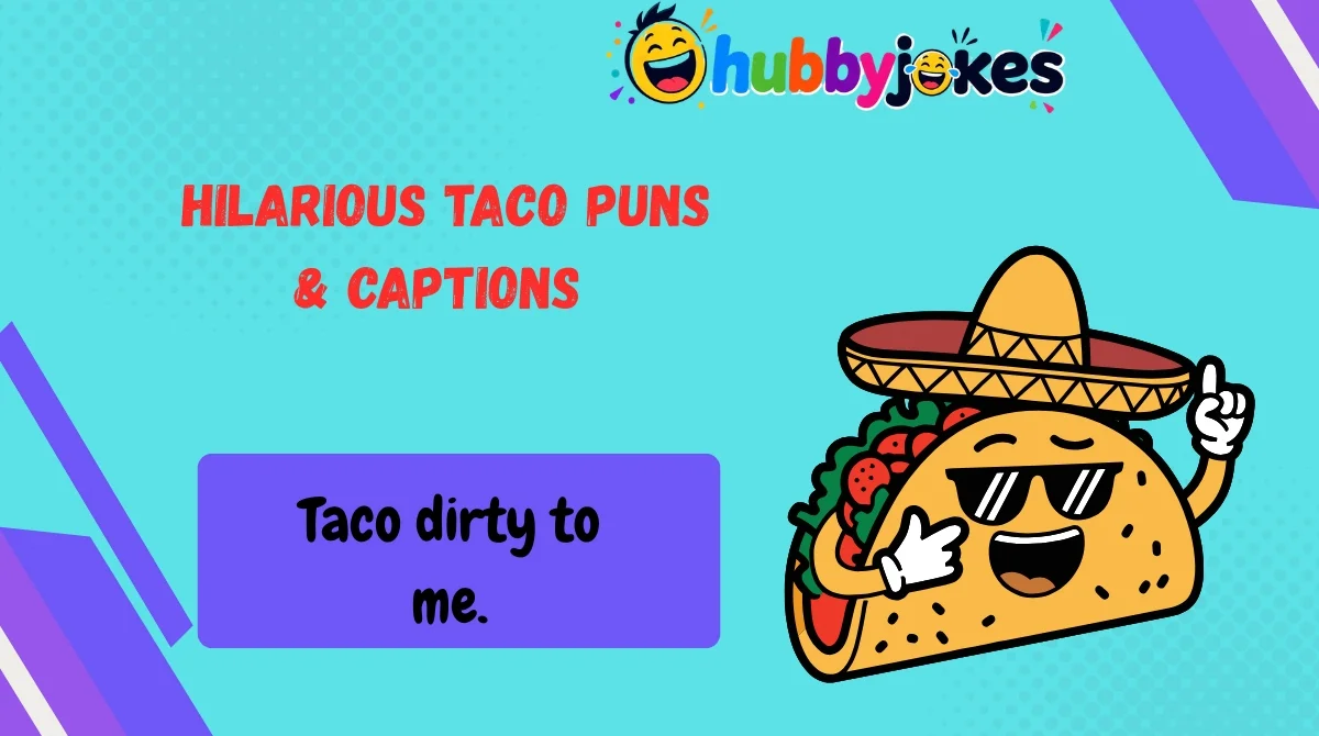 Hilarious Taco Puns & Captions 