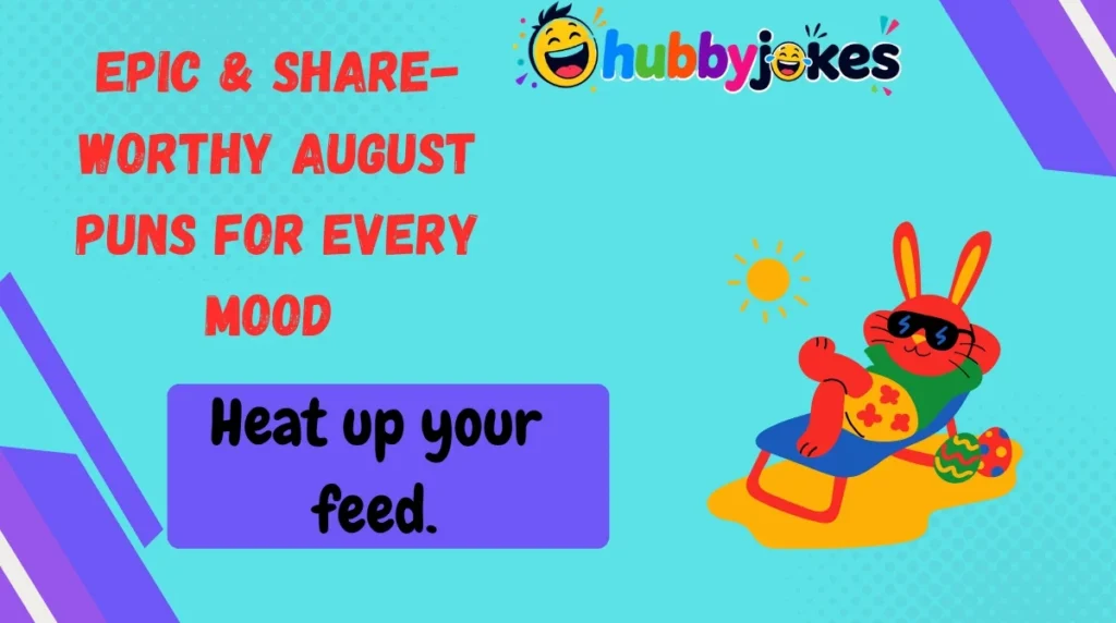 Epic & Share-Worthy August Puns for Every Mood 