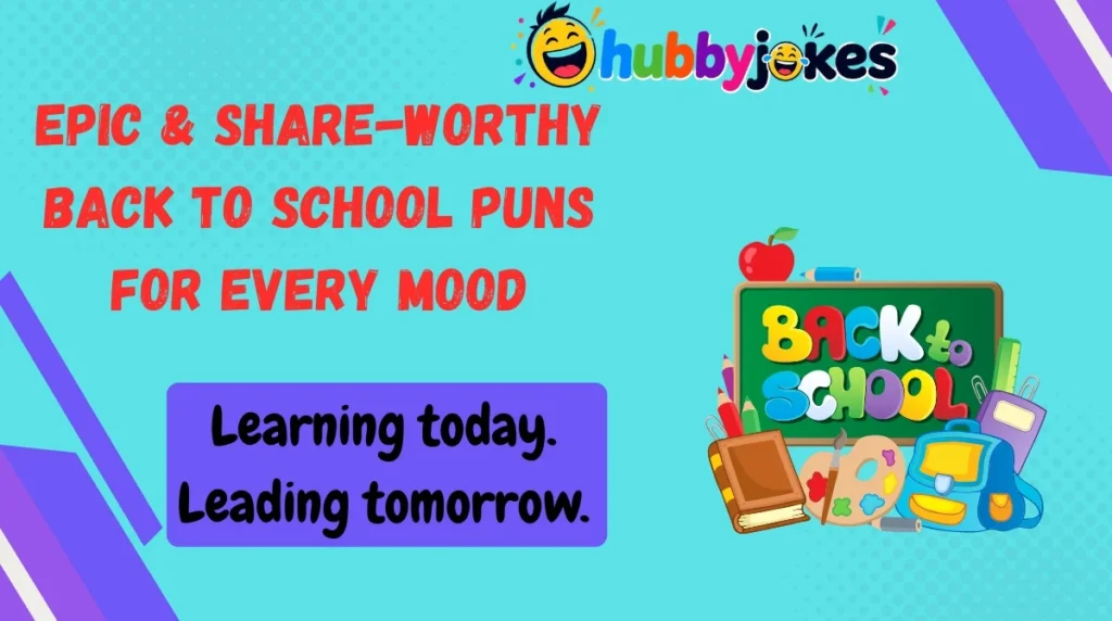 Epic & Share-Worthy Back to School Puns for Every Mood