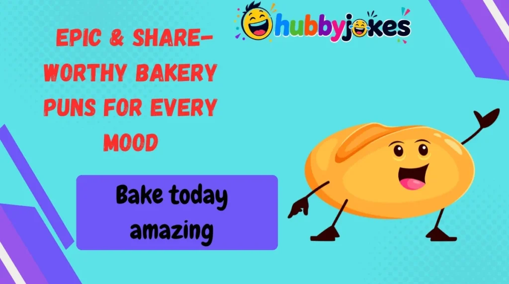 Epic & Share-Worthy Bakery Puns for Every Mood
