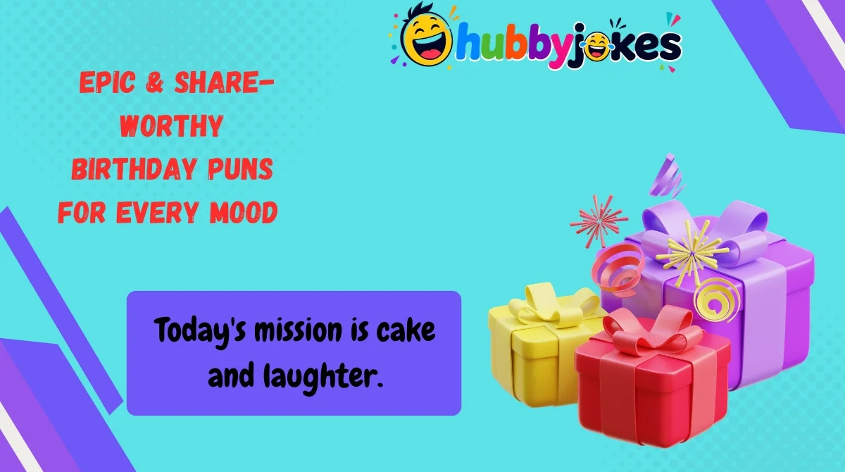   Epic & Share-Worthy Birthday Puns for Every Mood 