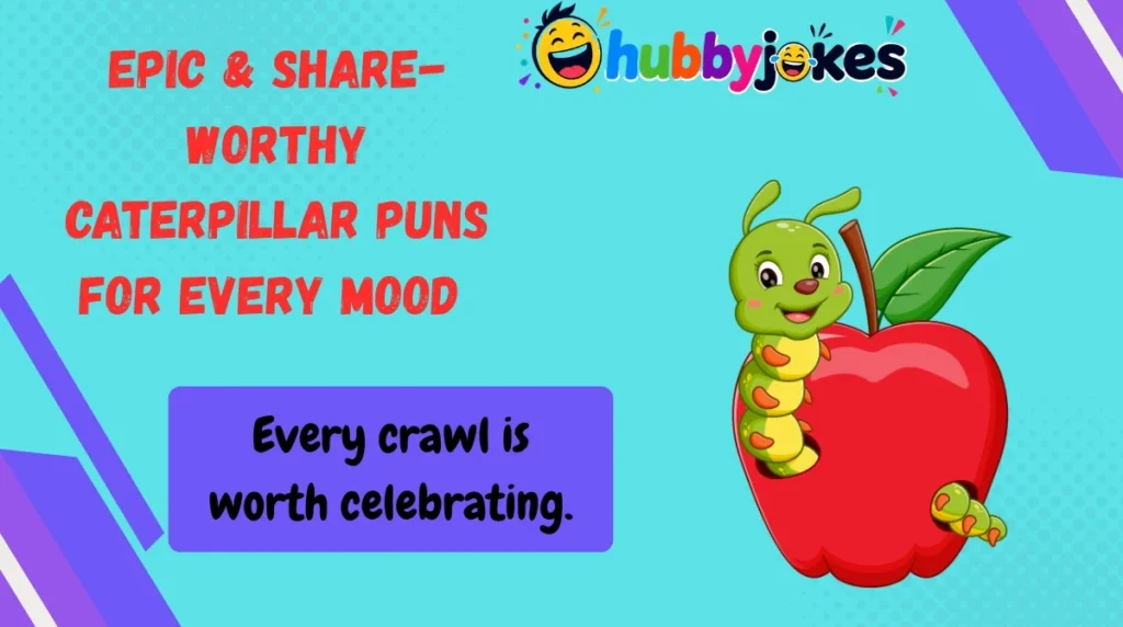 Epic & Share-Worthy Caterpillar Puns for Every Mood 