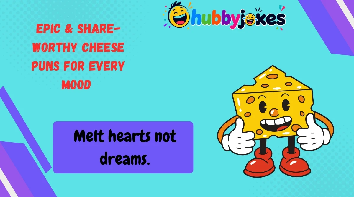 Epic & Share-Worthy Cheese Puns for Every Mood 