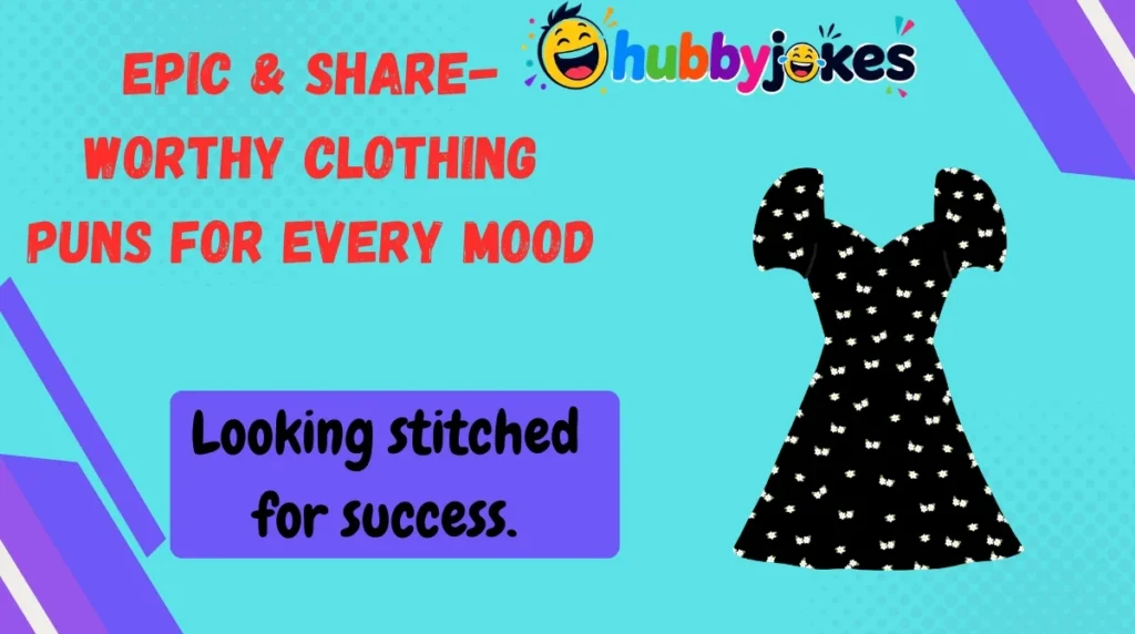 Epic & Share-Worthy Clothing Puns for Every Mood