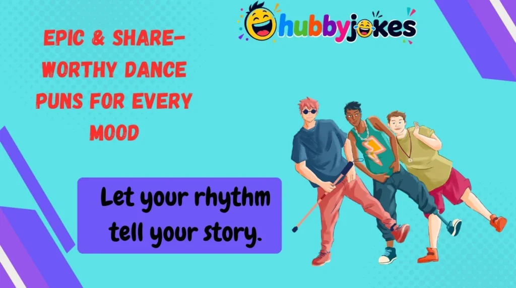 Epic & Share-Worthy Dance Puns for Every Mood