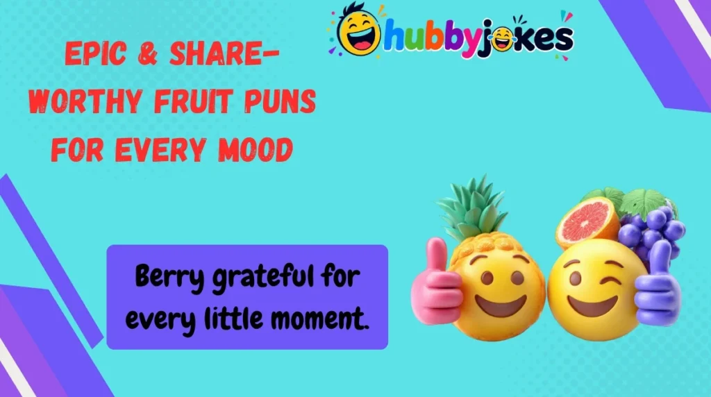 Epic & Share-Worthy Fruit Puns for Every Mood
