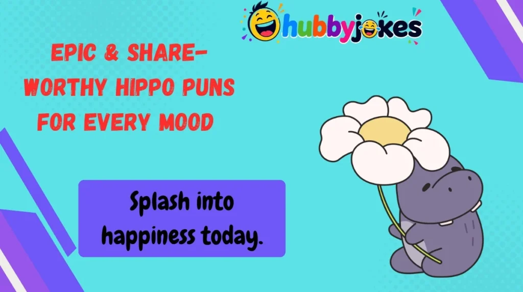 Epic & Share-Worthy Hippo Puns for Every Mood 