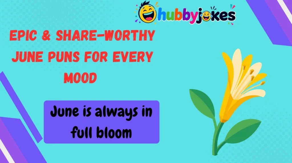 Epic & Share-Worthy June Puns for Every Mood 