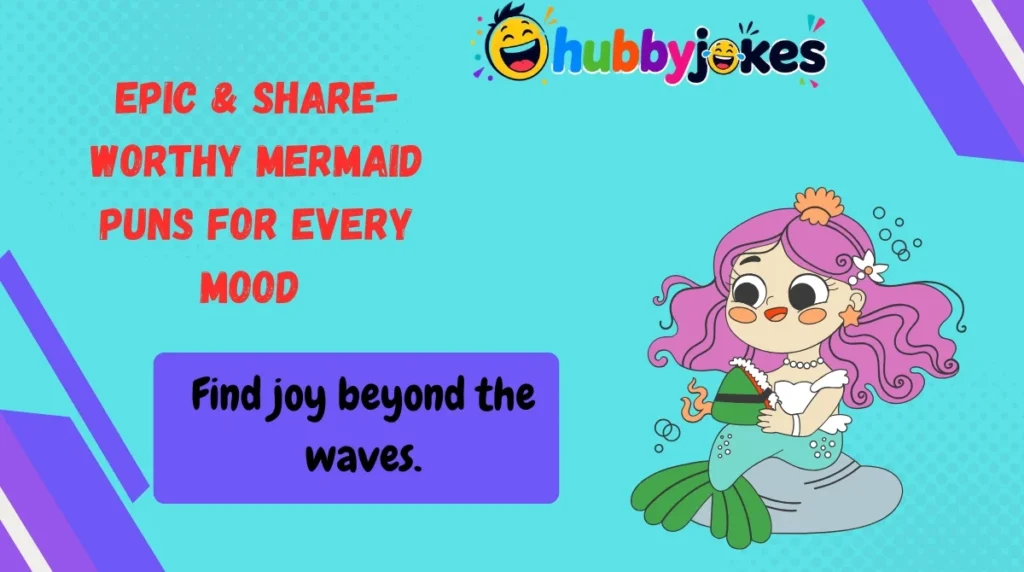 Epic & Share-Worthy Mermaid Puns for Every Mood 