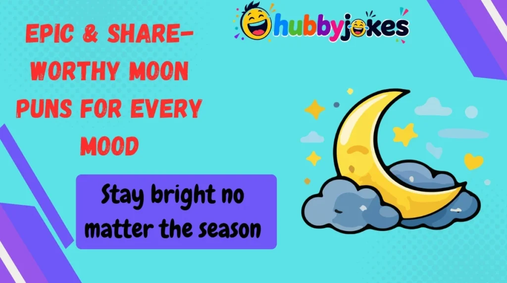 Epic & Share-Worthy Moon Puns for Every Mood