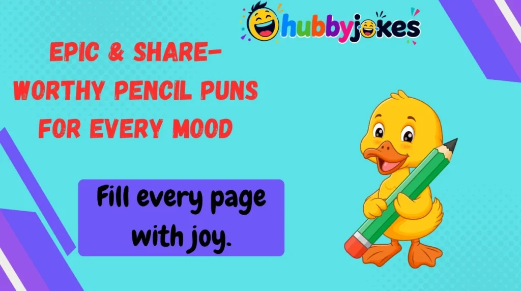 Epic & Share-Worthy Pencil Puns for Every Mood