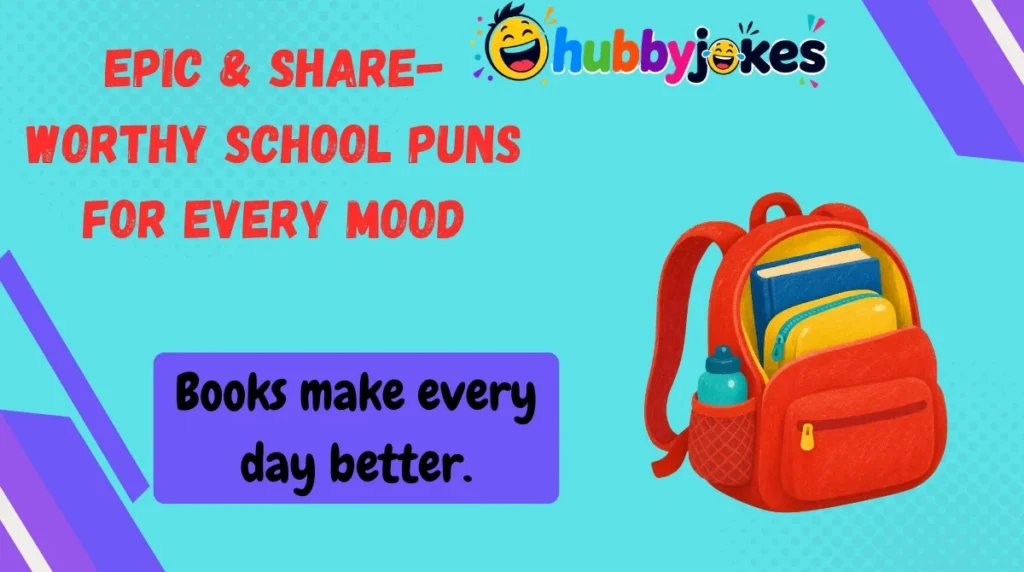 Epic & Share-Worthy School Puns for Every Mood
