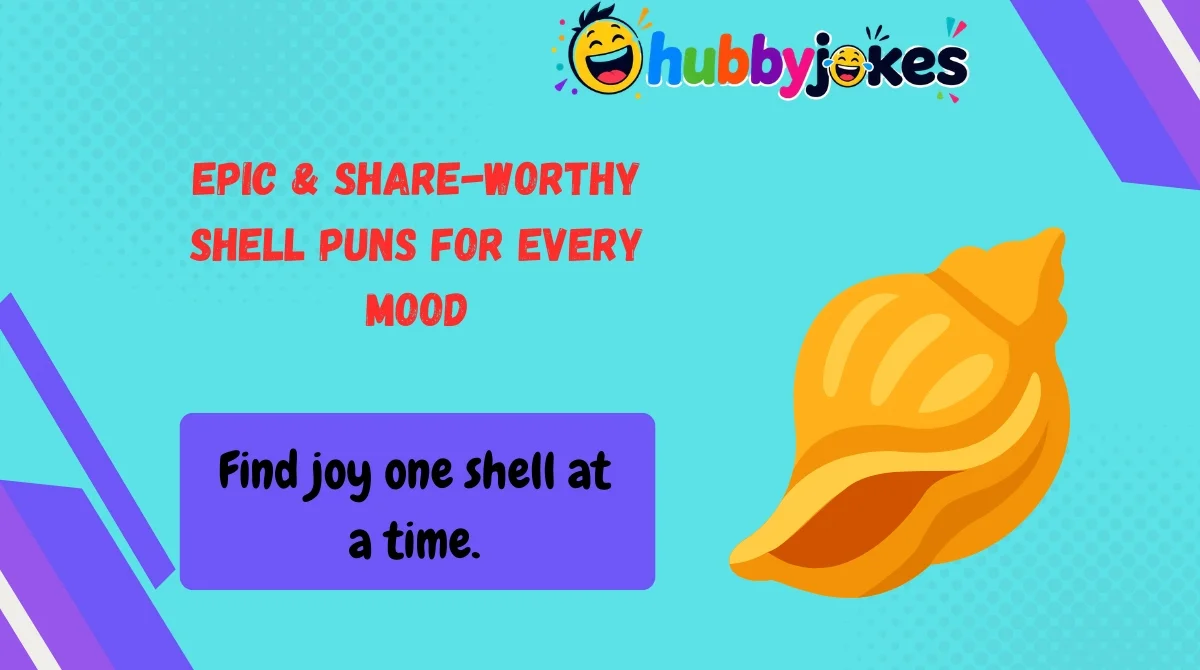 Epic & Share-Worthy Shell Puns for Every Mood