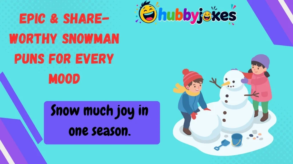 Epic & Share-Worthy Snowman Puns for Every Mood