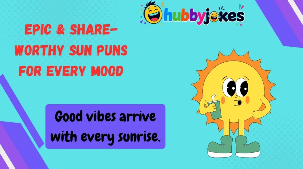Epic & Share-Worthy Sun Puns for Every Mood