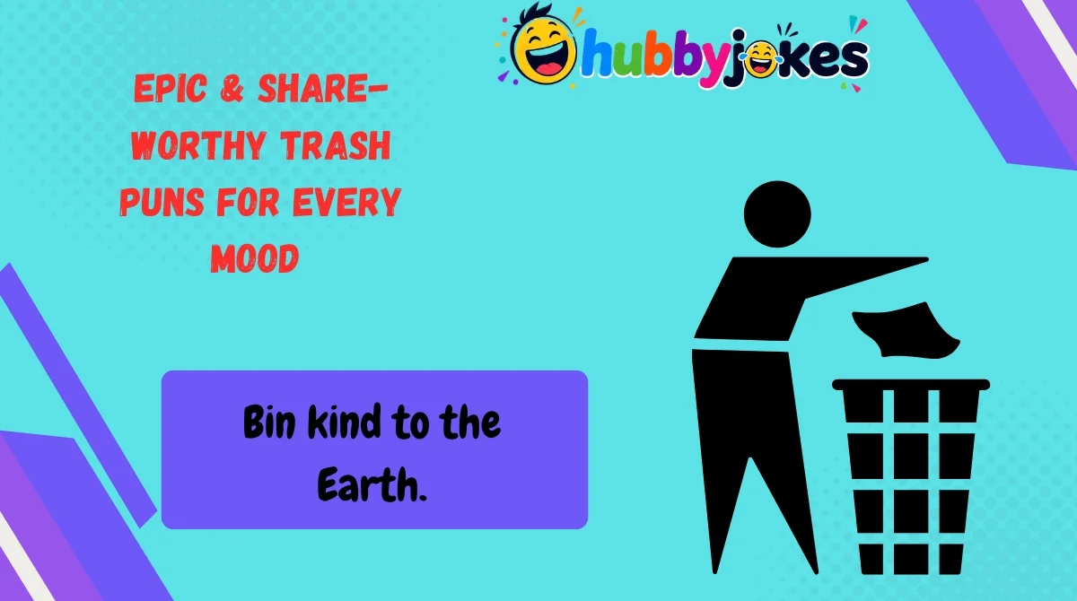Epic & Share-Worthy Trash Puns for Every Mood 