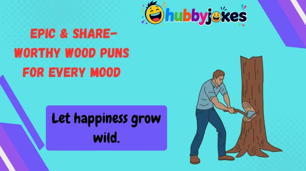Epic & Share-Worthy Wood Puns for Every Mood