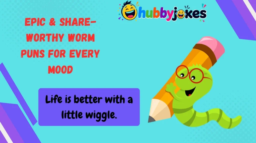 Epic & Share-Worthy Worm Puns for Every Mood
