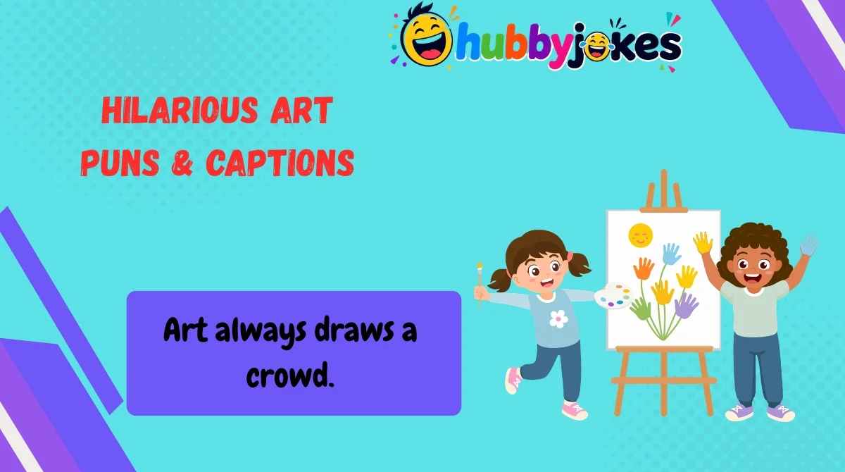 Hilarious Art Puns & Captions