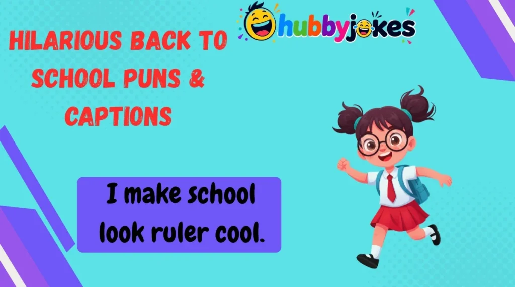 Hilarious Back to School Puns & Captions