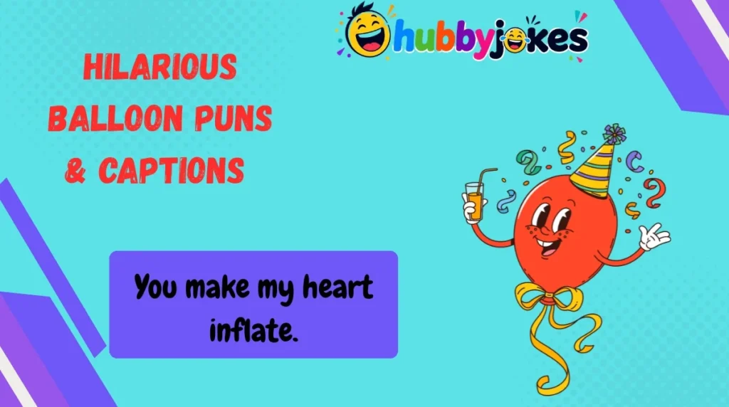 Hilarious Balloon Puns & Captions 