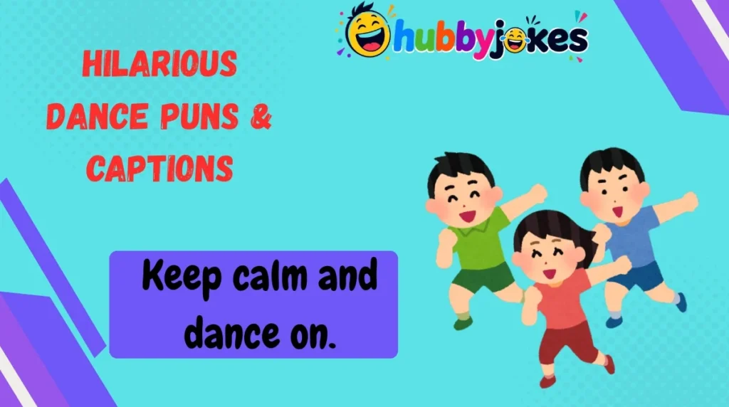 Hilarious Dance Puns & Captions 