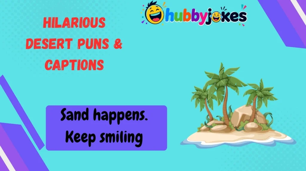 Hilarious Desert Puns & Captions