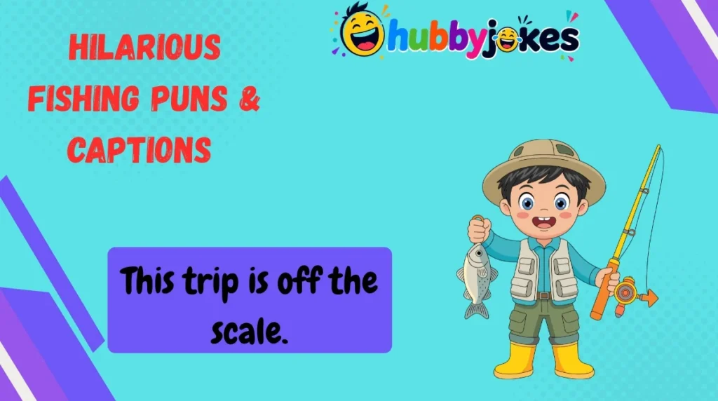 Hilarious Fishing Puns & Captions
