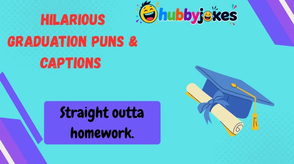 Hilarious Graduation Puns & Captions 