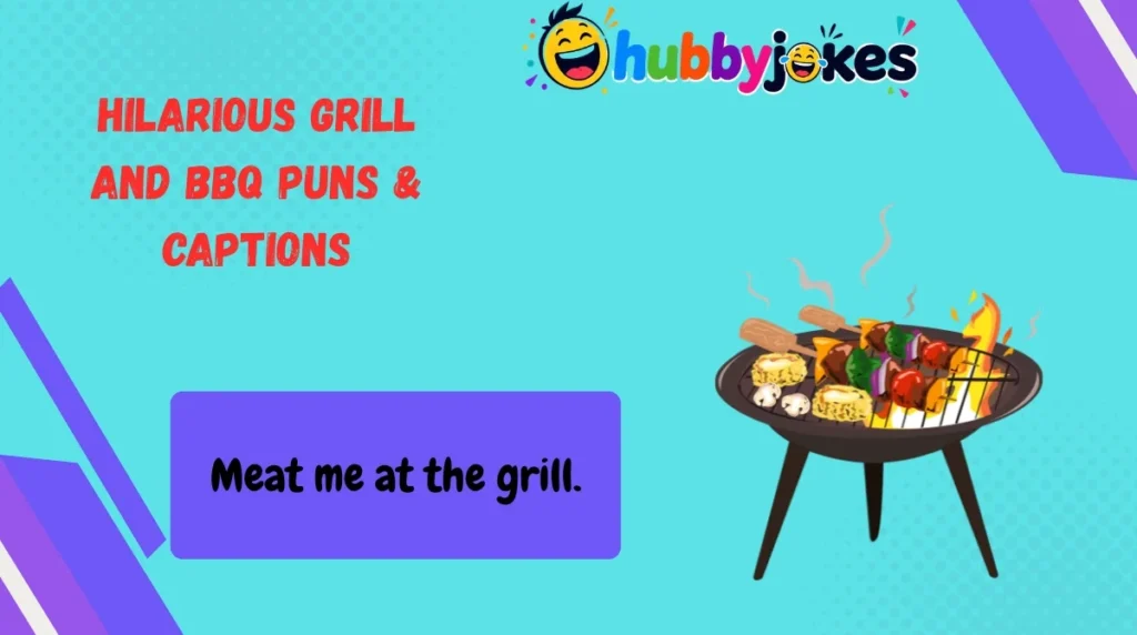 Hilarious Grill and BBQ Puns & Captions