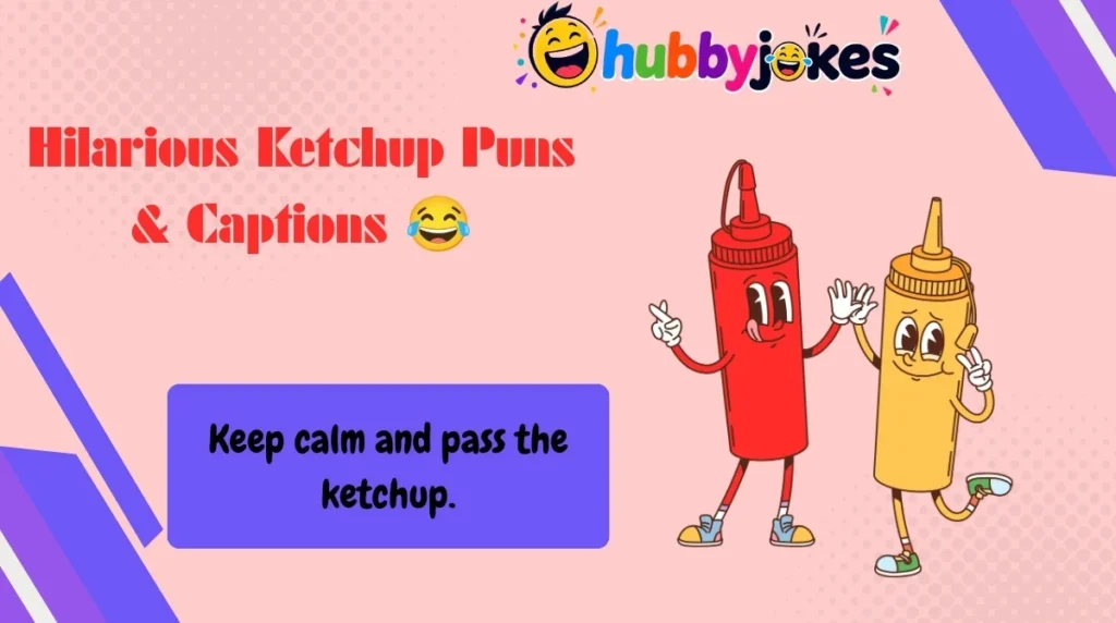 Hilarious Ketchup Puns & Captions 😂