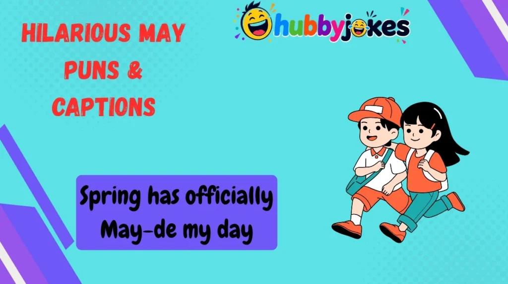 Hilarious May Puns & Captions