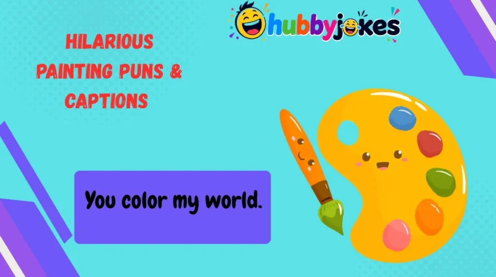 Hilarious Painting Puns & Captions 