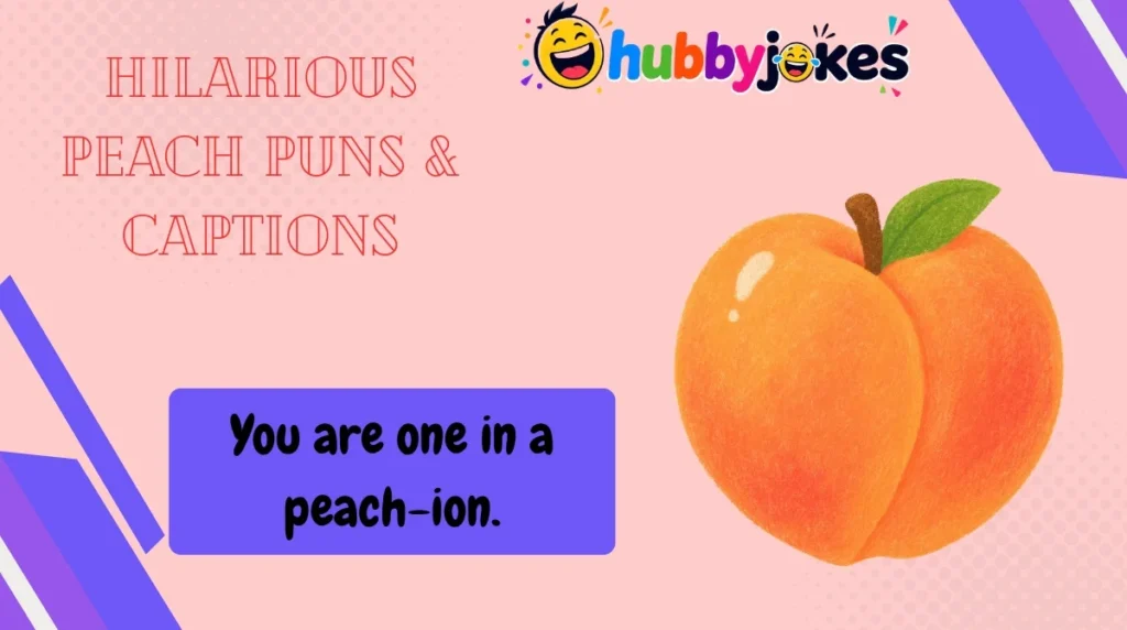 Hilarious Peach Puns & Captions