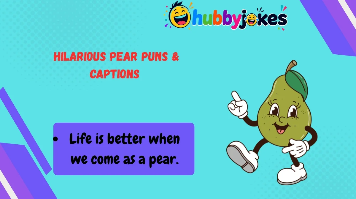 Hilarious Pear Puns & Captions 