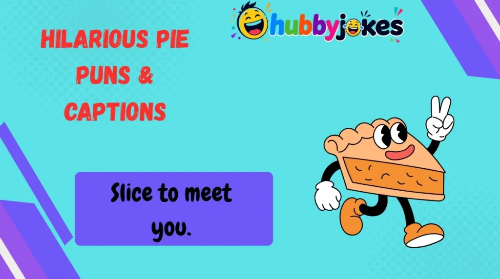 Hilarious Pie Puns & Captions