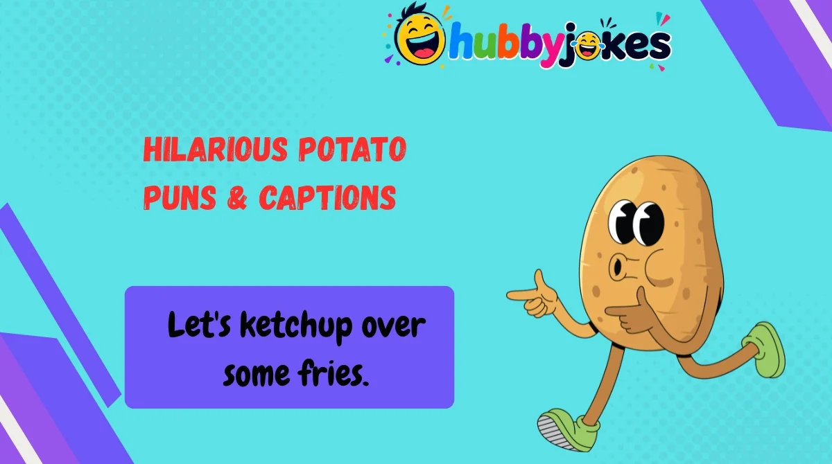 Hilarious Potato Puns & Captions 