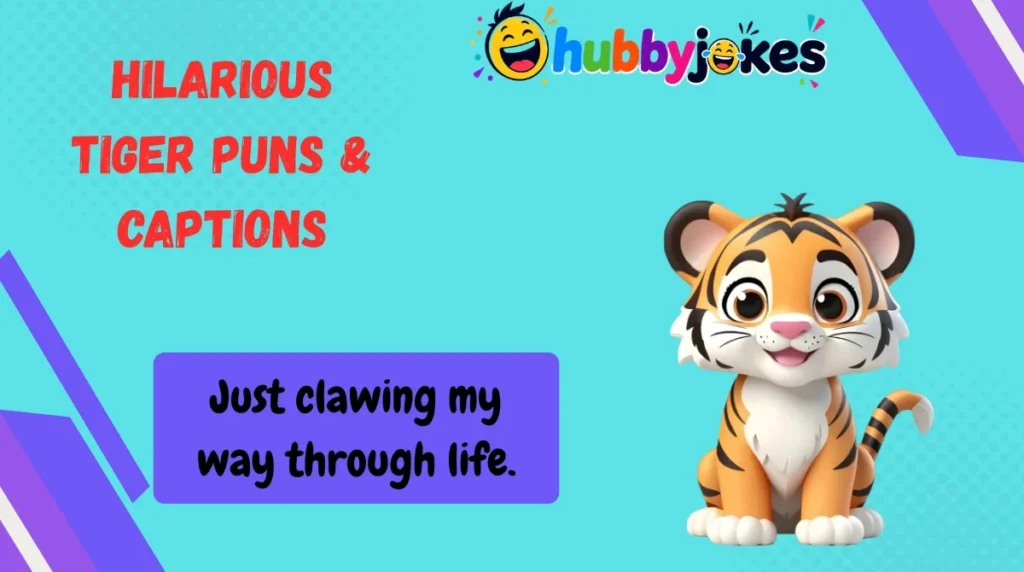 Hilarious Tiger Puns & Captions