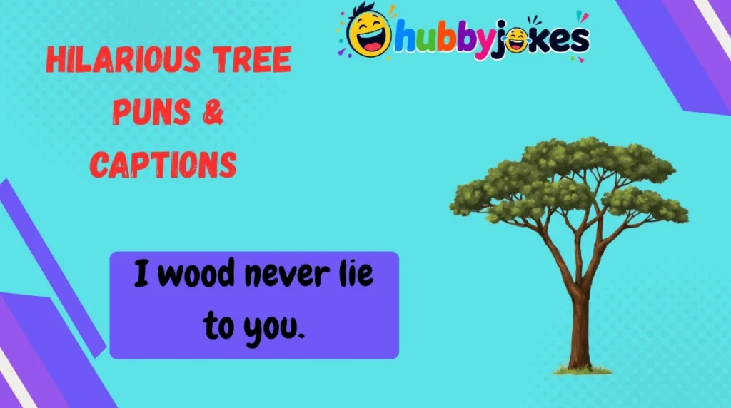 Hilarious Tree Puns & Captions 😂