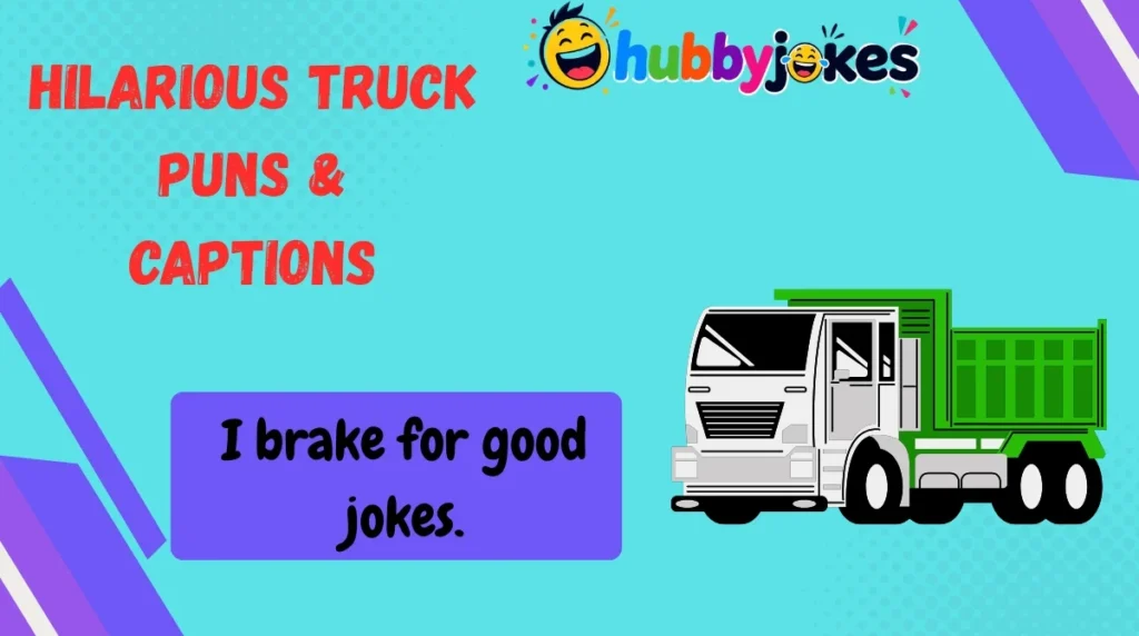 Hilarious Truck Puns & Captions