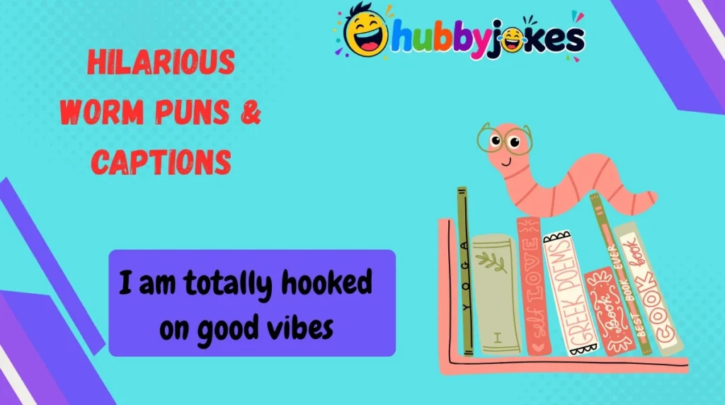 Hilarious Worm Puns & Captions