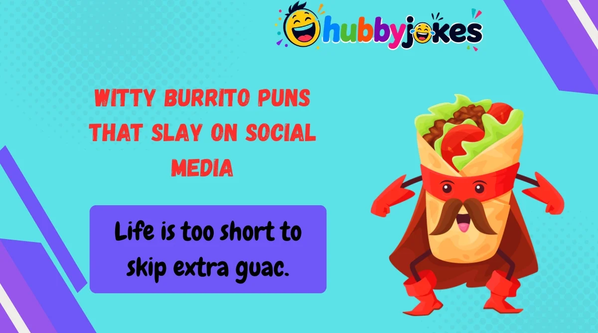 Witty Burrito Puns That Slay on Social Media
