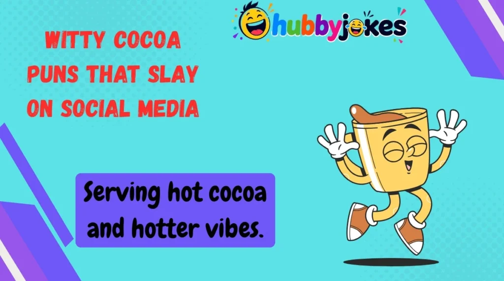 Witty Cocoa Puns That Slay on Social Media