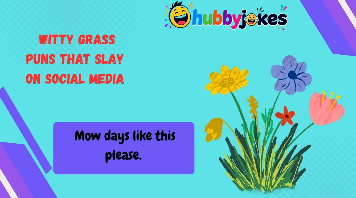   Witty Grass Puns That Slay on Social Media