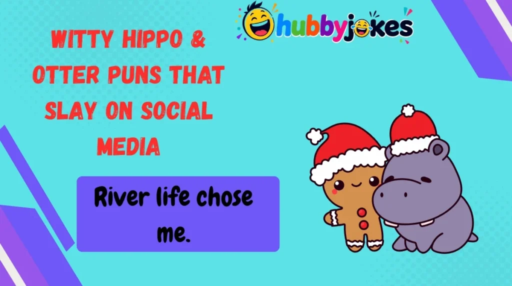 Witty Hippo & Otter Puns That Slay on Social Media