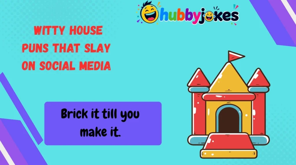 Witty House Puns That Slay on Social Media